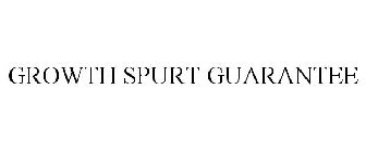 GROWTH SPURT GUARANTEE