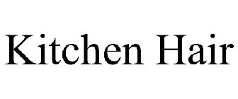 KITCHEN HAIR