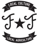 LOCAL CULTURE F F LOCAL AGRICULTURE