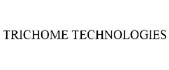 TRICHOME TECHNOLOGIES