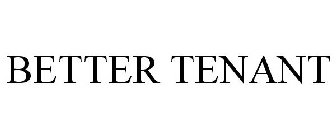 BETTER TENANT