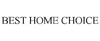 BEST HOME CHOICE