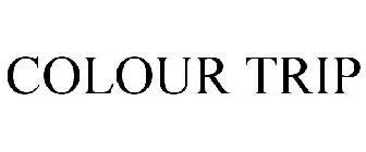 COLOUR TRIP