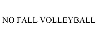 NO FALL VOLLEYBALL