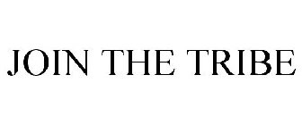 JOIN THE TRIBE