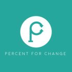 P  PERCENT FOR CHANGE