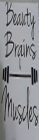 BEAUTY BRAINS & MUSCLES