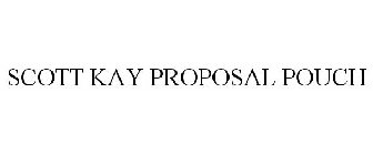 SCOTT KAY PROPOSAL POUCH