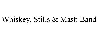 WHISKEY, STILLS & MASH BAND