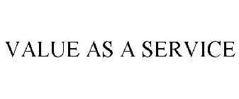 VALUE AS A SERVICE