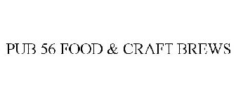 PUB 56 FOOD & CRAFT BREWS