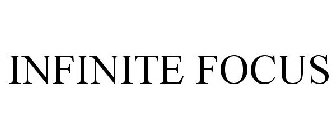 INFINITE FOCUS