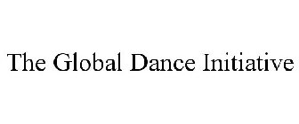 THE GLOBAL DANCE INITIATIVE