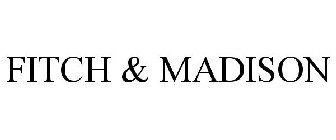 FITCH & MADISON