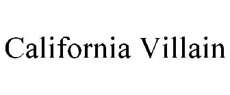 CALIFORNIA VILLAIN
