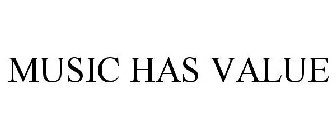 MUSIC HAS VALUE