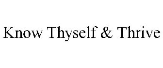 KNOW THYSELF & THRIVE