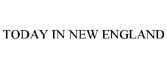 TODAY IN NEW ENGLAND