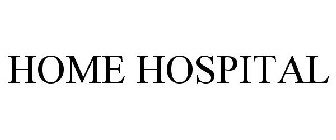 HOME HOSPITAL