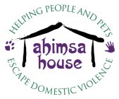 AHIMSA HOUSE HELPING PEOPLE AND PETS ESCAPE DOMESTIC VIOLENCE