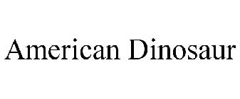 AMERICAN DINOSAUR