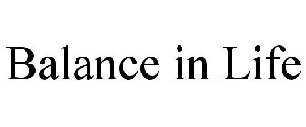 BALANCE IN LIFE