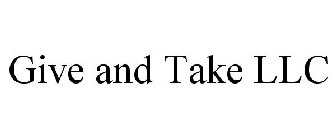GIVE AND TAKE LLC