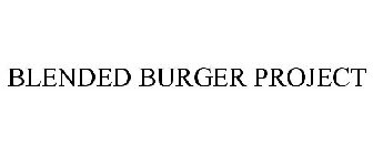 BLENDED BURGER PROJECT