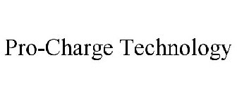 PRO-CHARGE TECHNOLOGY