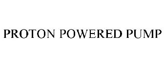 PROTON POWERED PUMP