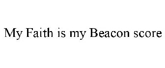 MY FAITH IS MY BEACON SCORE