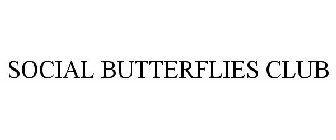 SOCIAL BUTTERFLIES CLUB