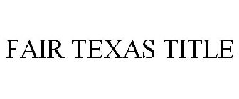 FAIR TEXAS TITLE