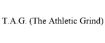 T.A.G. (THE ATHLETIC GRIND)