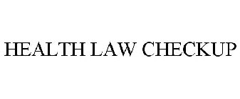 HEALTH LAW CHECKUP