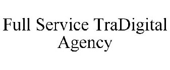 FULL SERVICE TRADIGITAL AGENCY