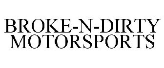 BROKE-N-DIRTY MOTORSPORTS