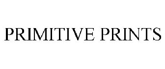 PRIMITIVE PRINTS