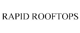 RAPID ROOFTOPS