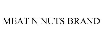 MEAT N NUTS BRAND