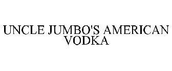 UNCLE JUMBO'S AMERICAN VODKA