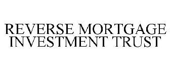 REVERSE MORTGAGE INVESTMENT TRUST