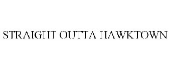 STRAIGHT OUTTA HAWKTOWN