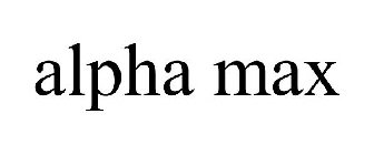ALPHA MAX