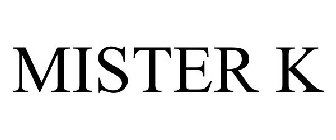 MISTER K