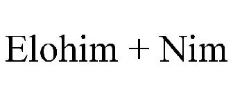 ELOHIM + NIM