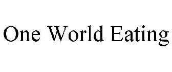 ONE WORLD EATING