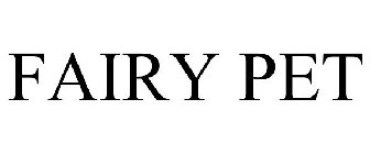 FAIRY PET