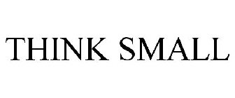 THINK SMALL