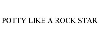 POTTY LIKE A ROCK STAR